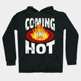 Coming In Hot! Hoodie